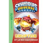 Skylanders 07 - Eruptor et le roi Cauchemar