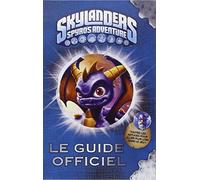 Skylanders Spyro's Adventure: Le guide officiel
