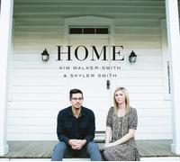 Skyler & Kim Walker-Smith - Home