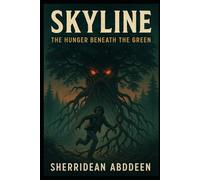 Skyline: The Hunger Beneath the Green