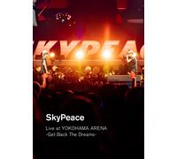 Skypeace Live At Yokohama Arena-Get Back The Dreams- (Dvd) () ()