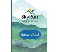 SkyRun Vacation Rentals Custom Guest Book: Journal For Airbnb Guest Experiences, Guest Feedback, and Vacation Stay Entries Vacation Guest Sign In Book
