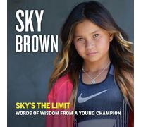 Sky's the Limit: Words of Wisdom from a Young Champion