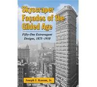 Skyscraper Facades of the Gilded Age - Korom Joseph J. Jr. - McFarland amp Co Inc - Livre en Anglais - Paperback Korom Joseph J. Jr.Korom Joseph J. Jr. (Auteur)