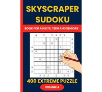 Skyscraper Sudoku Puzzle Book : 400 Extreme Puzzles for Master Solvers: The Ultimate Challenge for Sudoku Experts - Push Your Logic to the Limit