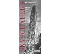 Skyscrapers: A History of the World's Most Extraordinary Buildings