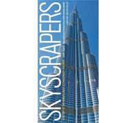 Skyscrapers: A History of the World's Most Extraordinary Buildings -- Revised and Updated