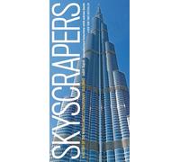 Skyscrapers: A History of the World's Most Extraordinary Buildings -- Revised and Updated