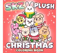 SKZ Plush Christmas Coloring Book: Cozy Winter Magic Coloring Pages featuring Adorable Animal Friends Festive Scenes and Seasonal Illustrations for All Ages Relaxation and Joy