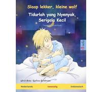 Slaap lekker, kleine wolf - Tidurlah yang Nyenyak, Serigala Kecil (Nederlands - Indonesisch): Tweetalig kinderboek