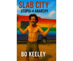 Slab City: Utopia or Anarchy?: Exploring the Paradoxical "Last Free Place" in the California Desert