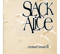 Slack Alice - ...broken dreams