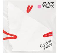 Slack Times - Carried Away