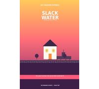 Slack Water: Slack Water is a slow-burn romance and a rising-stakes mystery about the cost of staying silent - and what it finally takes to stop.