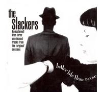 Slackers - Better Late Than Never