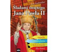 Śladami świętego Jana Pawła II - Ewa Stadtmüller (Buch auf Polnisch)