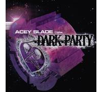 Slade,Acey & the Dark Party - The Dark Party