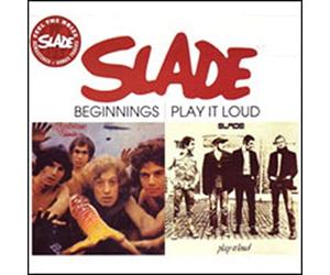 Slade - Beginnings/Play It Loud