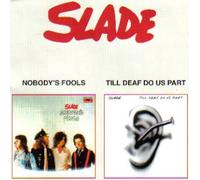SLADE - Nobody's Fools (1976) / Till Deaf Do Us Part (1981) (UK Import)