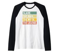 Slade The Man The Myth The Legend Citation personnalisée Amusante Manche Raglan
