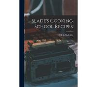 Slade's Cooking School Recipes