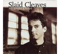 Slaid Cleaves No Angel Knows (CD) Album
