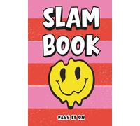 SLAM BOOK: 30 sets of 42 questions to answer each that will help you get to know your Friends better while having a great time. PASS IT ON!