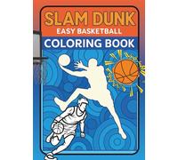 Slam Dunk Easy Basketball Coloring book: 35 Basketball Action Poses with Geometric Patterns & Easy Sports Designs - Perfect for Kids, Teens & Adults Who Love Basketball and Coloring