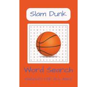 Slam Dunk Word Search Puzzle Book: Word Searches with Easy-to-Read Print about Basketball, Shooting Hoops, NBA, and More | 6x9 inches, 110 pages | 50+ ... Gift for Vacations, Holidays, and Free Times