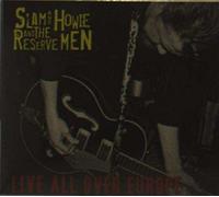 Slam & Howie and the Reserve Men - Live All Over Europe [Import]