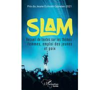 Slam Recueil de textes sur les thèmes : Femmes, emploi des jeunes et paix - Collectif - L'harmattan - broché - Recueil