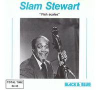 Slam Stewart - Fish Scales