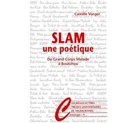 Slam, une poétique: De Grand corps malade à Boutchou