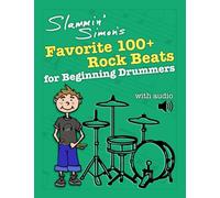 Slammin' Simon's Favorite 100+ Rock Beats for Beginning Drummers