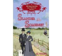 Slander in Somerset: A Mill-Upon-Mortlake Cozy Historical Mystery