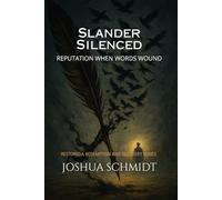 Slander Silenced: Restoring Reputation When Words Wound