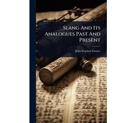 Slang And Its Analogues Past And Present