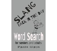 Slang Back in the Day Word Search: A funny, irreverent book of word puzzles to entertain those who remember when.
