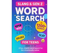Slang & Gen Z Word Search for Teens: Includes 1200+ Modern Slang Terms | Perfect for Ages 13-17 | Relatable, Fun Puzzles to Decode Viral Words, and Test Your Internet IQ