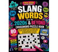 SLANG WORDS from the 2020s & Beyond: 80 Fun Crossword Puzzles Featuring Today's Slang, Internet Lingo, Social Media Terms, Texting Expressions, Pop Culture, and Modern Everyday Vocabulary