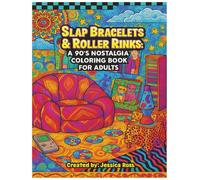 Slap Bracelets & Roller Rinks: A 90’s Nostalgia Coloring Book for Adults: Rainbow Dolphins, Beanie Babies, and Blockbuster Nights - A Throwback Coloring Experience for Millennials