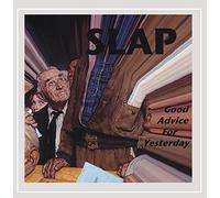 Slap - Good Advice for Yesterday
