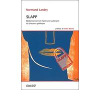 Slapp - baillonnement et repression judiciaire du discours Normand Landry (Auteur), André BELISLE (Préface)