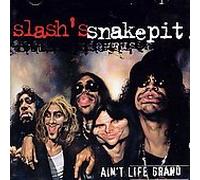 Slash's Snakepit - Ain't Life Grand