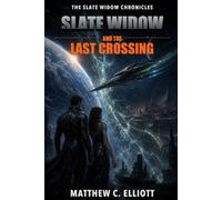 Slate Widow Chronicles: Slate Widow and the Last Crossing