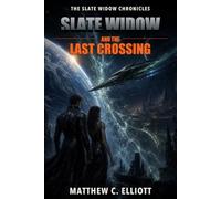 Slate Widow Chronicles VI: Slate Widow and the Last Crossing