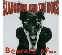 Slaughter & Dogs - Beware of