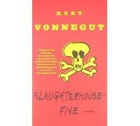 [Slaughter House Five] [by: Kurt Vonnegut]