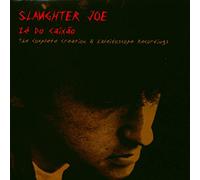 Slaughter Joe - Very Best of