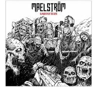 Maelstrom - Slaughter of The Dead
